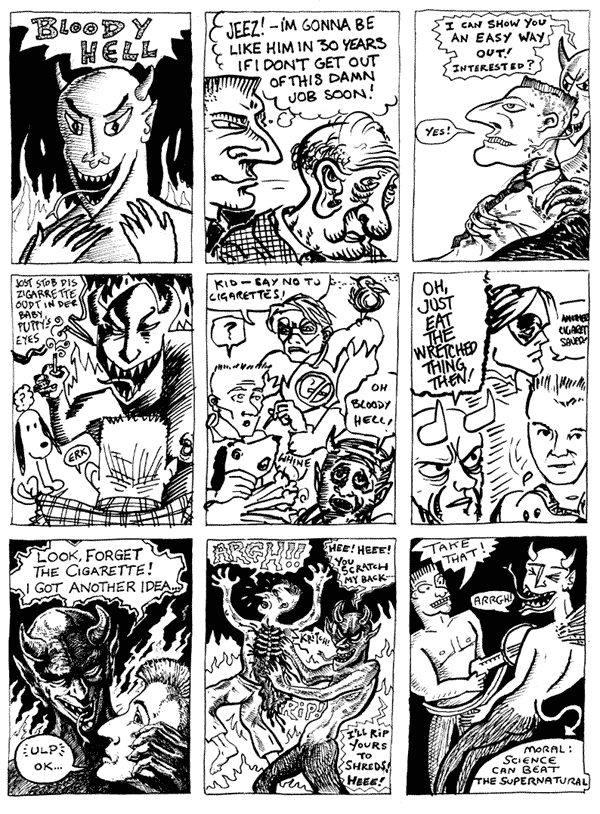 1 Darryl Cunningham 2 mooncat 3 Rich Z Starbuck
4 Steve Whitaker 5 Jeremy Dennis 6 Damian Cugley
7 Sean Eckett 8 Rich Z Starbuck 9 Darryl Cunningham
All artwork � individual artists. Not to be reproduced without permission